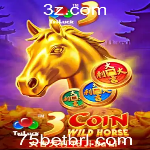Descubra o Mundo Emocionante do Jogo 3CoinWildHorse e a Estratégia de 75bet